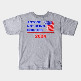 Anyone not being indicted-2024 Kids T-Shirt